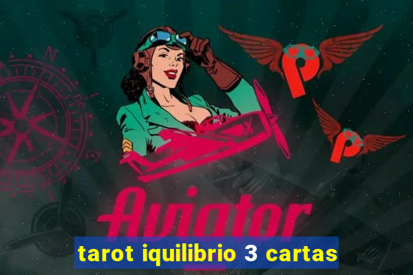 tarot iquilibrio 3 cartas